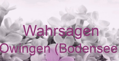 Wahrsagen Owingen (Bodensee) | Top-Experten für Kartenlegen, Wahrsagen, Hellsehen, Zukunftsdeutung.